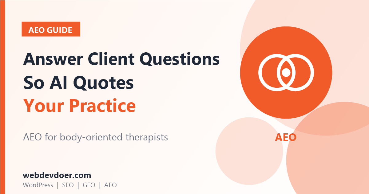 AEO for body-oriented therapists: answer client questions so AI quotes your practice