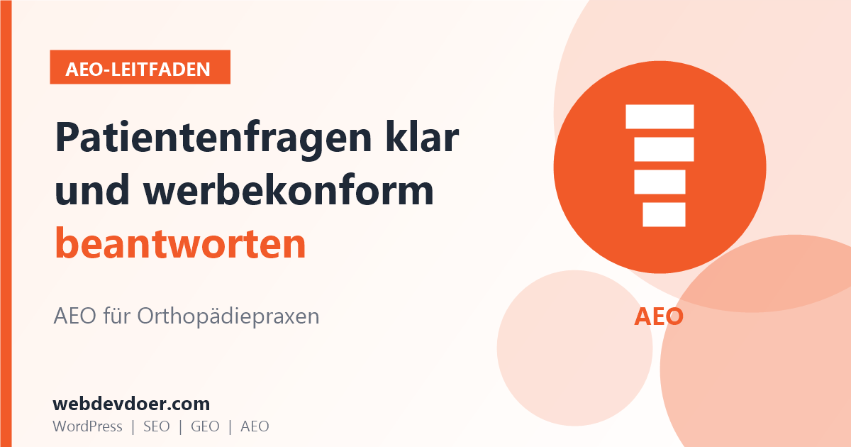 AEO für Orthopädiepraxen: Patientenfragen klar und werbekonform beantworten