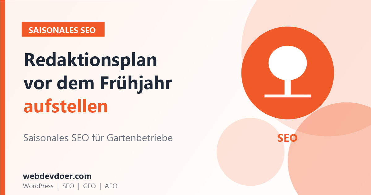 Saisonales SEO für Gartenbetriebe: Redaktionsplan vor dem Frühjahr aufstellen