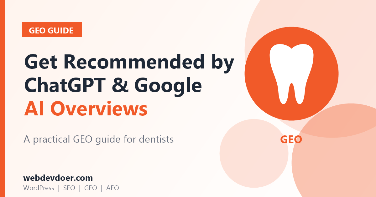Dentist GEO guide: how to get recommended by ChatGPT and Google AI Overviews