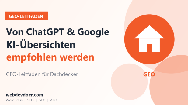 GEO-Leitfaden für Dachdecker: von ChatGPT und Google KI-Übersichten empfohlen werden