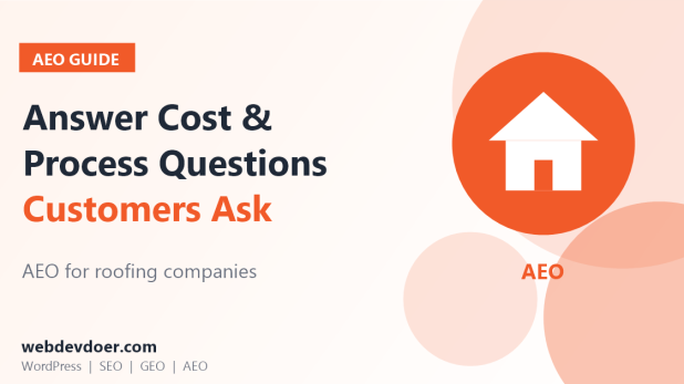 AEO for roofing companies: answer cost and process questions customers ask