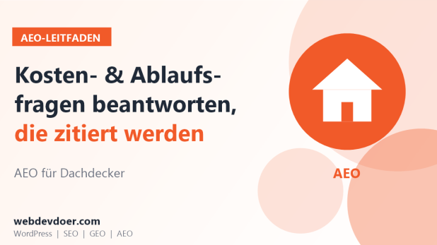 AEO für Dachdecker: Kosten- und Ablaufsfragen beantworten, die zitiert werden