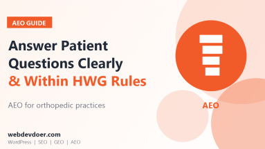 AEO for orthopedic practices: answer patient questions clearly and within HWG rules