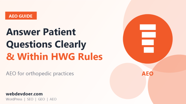 AEO for orthopedic practices: answer patient questions clearly and within HWG rules