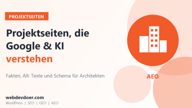 Architekturprojekte: Projektseiten, die Google und KI-Assistenten verstehen