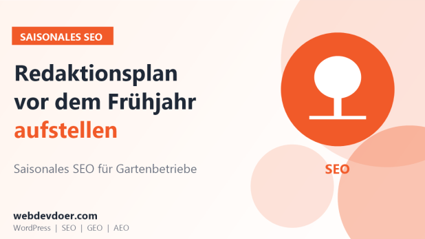 Saisonales SEO für Gartenbetriebe: Redaktionsplan vor dem Frühjahr aufstellen