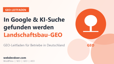 GEO-Leitfaden für Garten- und Landschaftsbau: in Google und KI-Suche gefunden werden