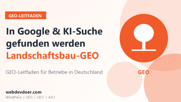GEO-Leitfaden für Garten- und Landschaftsbau: in Google und KI-Suche gefunden werden