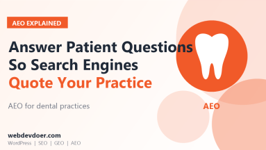 AEO for dental practices: answer patient questions so search engines quote you