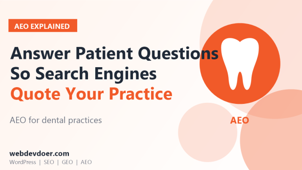 AEO for dental practices: answer patient questions so search engines quote you